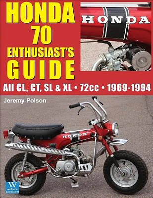 Honda 70 Enthusiast's Guide: All CL, CT, SL, & XL 72cc models 1969-1994 (Guide Books #3) (Paperback)