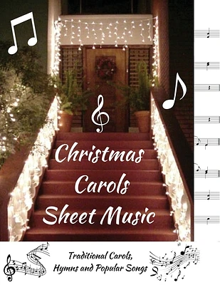 Christmas Carols Sheet Music: Traditional Carols, Hymns and Popular Songs (Paperback)