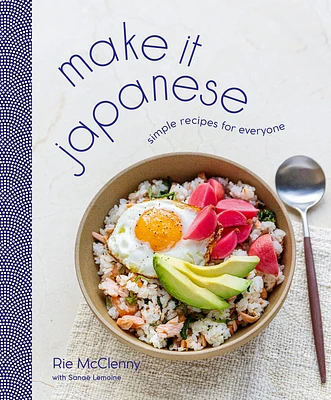 Make It Japanese: Simple Recipes for Everyone: A Cookbook (Hardcover)