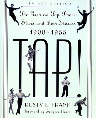 Tap!: The Greatest Tap Dance Stars And Their Stories, 1900-1955 (Paperback)