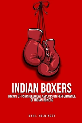 Impact of Psychological Aspects on Performance of Indian Boxers (Paperback)