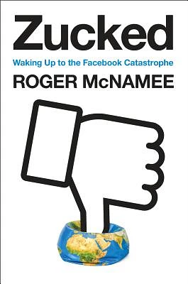 Zucked: Waking Up to the Facebook Catastrophe (Hardcover)