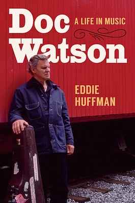 Doc Watson: A Life in Music (Hardcover)