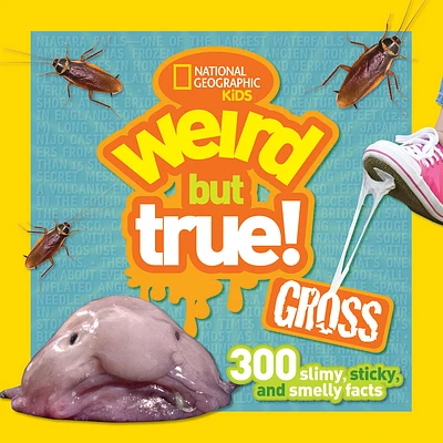 Weird But True! Gross: 300 Slimy, Sticky, and Smelly Facts (Paperback)