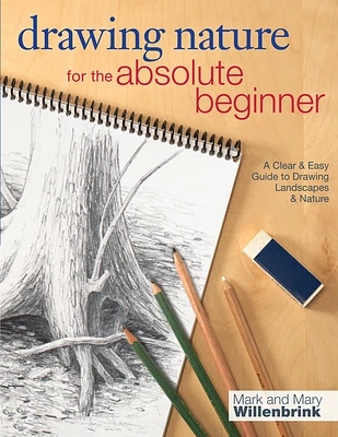 Drawing Nature for the Absolute Beginner: A Clear & Easy Guide to Drawing Landscapes & Nature (Art for the Absolute Beginner) (Paperback)