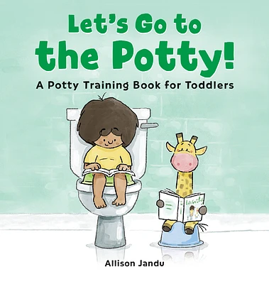 Let's Go to the Potty!: A Potty Training Book for Toddlers (Hardcover)