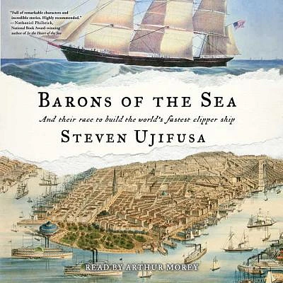 Barons of the Sea: And Their Race to Build the World's Fastest Clipper Ship (Compact Disc)