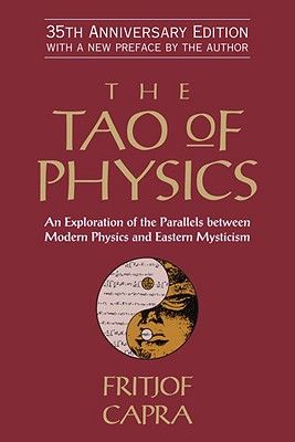 The Tao of Physics: An Exploration of the Parallels between Modern Physics and Eastern Mysticism (Paperback)