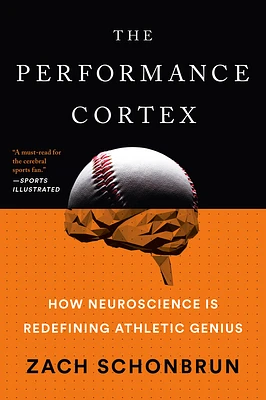 The Performance Cortex: How Neuroscience Is Redefining Athletic Genius (Paperback)