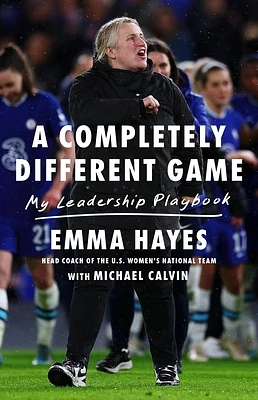 A Completely Different Game: My Leadership Playbook (Hardcover)