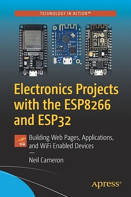 Electronics Projects with the Esp8266 and Esp32: Building Web Pages, Applications, and Wifi Enabled Devices (Paperback)