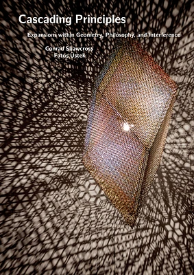 Conrad Shawcross: Cascading Principles: Expansions Within Geometry, Philosophy, and Interference (Paperback)