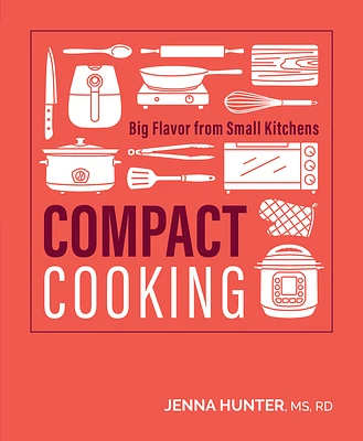 Compact Cooking: Big Flavor from Small Kitchens (Paperback)