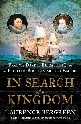 In Search of a Kingdom: Francis Drake, Elizabeth I