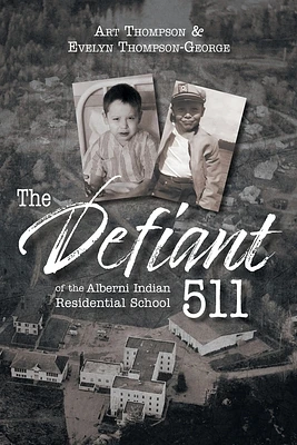 The Defiant 511 of the Alberni Indian Residential School (Paperback)