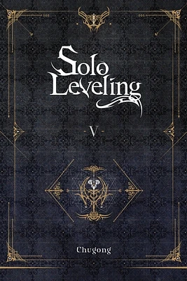 Solo Leveling, Vol. 5 (novel) (Solo Leveling (novel) #5) (Paperback)