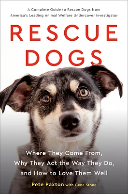 Rescue Dogs: Where They Come From, Why They Act the Way They Do, and How to Love Them Well (Hardcover)