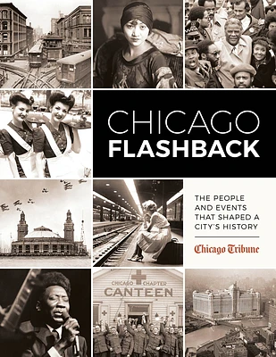 Chicago Flashback: The People and Events That Shaped a City's History (Hardcover)