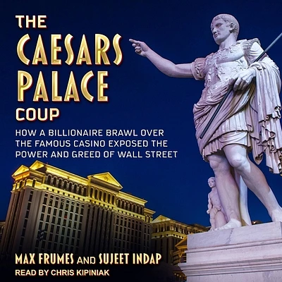 The Caesars Palace Coup: How a Billionaire Brawl Over the Famous Casino Exposed the Power and Greed of Wall Street (MP3 CD)