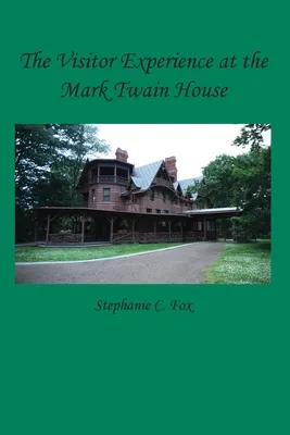 The Visitor Experience at the Mark Twain House