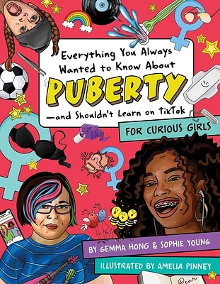 Everything You Always Wanted to Know About Puberty—and Shouldn't Learn on TikTok: For Curious Girls (Paperback)