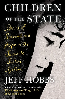 Children of the State: Stories of Survival and Hope in the Juvenile Justice System (Hardcover)