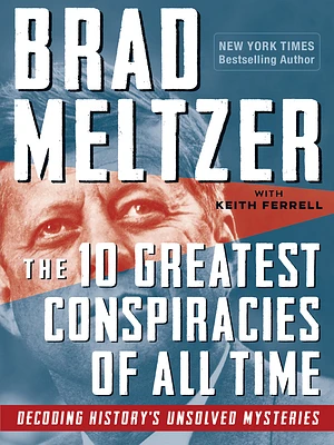 The 10 Greatest Conspiracies of All Time: Decoding History's Unsolved Mysteries (Paperback)