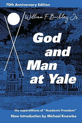 God and Man at Yale: The Superstitions of 'Academic Freedom' (Paperback)