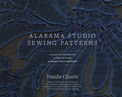 Alabama Studio Sewing Patterns: A Guide to Customizing a Hand-Stitched Alabama Chanin Wardrobe (Hardcover)