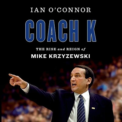 Coach K: The Rise and Reign of Mike Krzyzewski (MP3 CD)