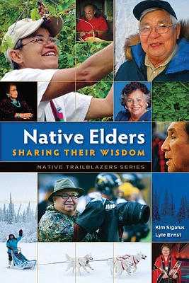 Native Elders: Sharing Their Wisdom (Native Trailblazers) (Paperback)