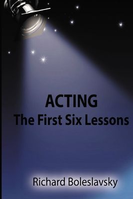 Acting: The First Six Lessons