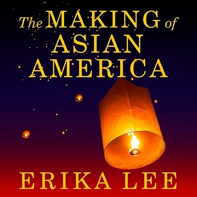 The Making of Asian America: A History (Compact Disc)