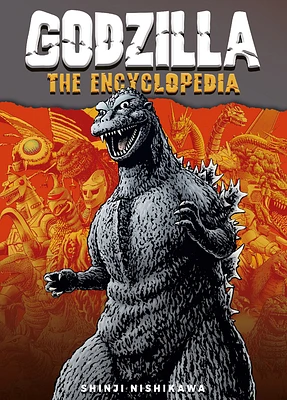 Godzilla: The Encyclopedia: Shinji Nishikawa Unravels the Depths of Godzilla (Paperback)