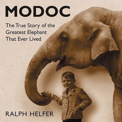 Modoc Lib/E: The True Story of the Greatest Elephant That Ever Lived (Compact Disc)