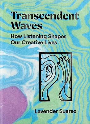 Transcendent Waves: How Listening Shapes Our Creative Lives (Paperback)