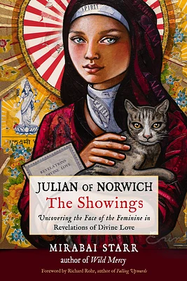 Julian of Norwich: The Showings: Uncovering the Face of the Feminine in Revelations of Divine Love (Paperback)