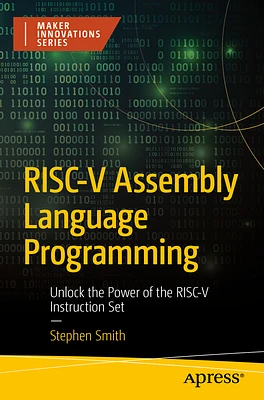 Risc-V Assembly Language Programming: Unlock the Power of the Risc-V Instruction Set (Paperback)