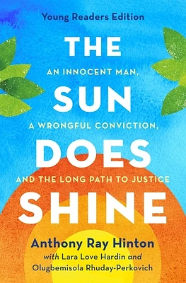 The Sun Does Shine (Young Readers Edition): An Innocent Man, A Wrongful Conviction, and the Long Path to Justice (Hardcover)