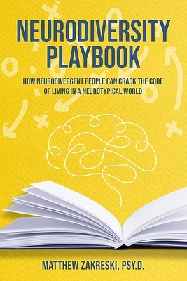 Neurodiversity Playbook: How Neurodivergent People Can Crack the Code of Living in a Neurotypical World (Paperback)