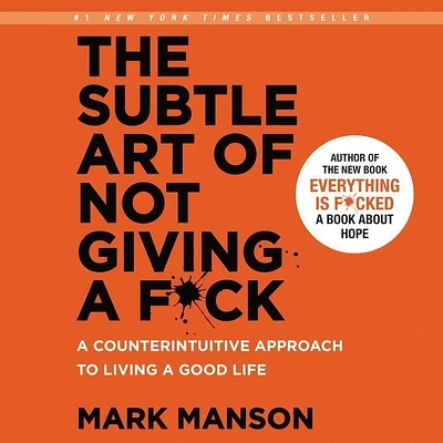 The Subtle Art of Not Giving a F*ck: A Counterintuitive Approach to Living a Good Life (Compact Disc)