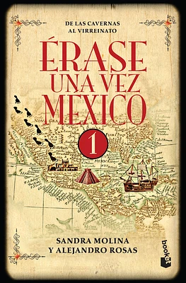 Érase Una Vez México 1: de Las Cavernas Al Virreinato / Once Upon a Time Mexico 1 (Paperback)