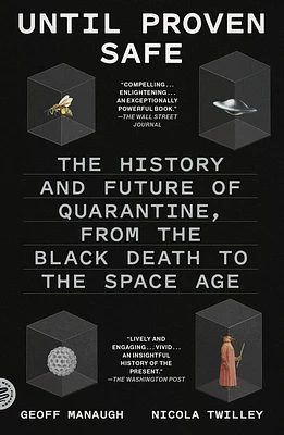 Until Proven Safe: The History and Future of Quarantine, from the Black Death to the Space Age (Paperback)