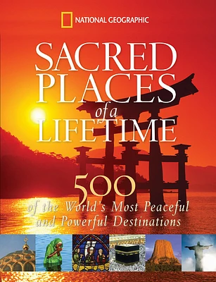 Sacred Places of a Lifetime: 500 of the World's Most Peaceful and Powerful Destinations (Hardcover