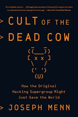 Cult of the Dead Cow: How the Original Hacking Supergroup Might Just Save the World (Paperback)