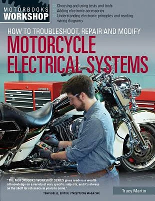 How to Troubleshoot, Repair, and Modify Motorcycle Electrical Systems (Motorbooks Workshop) (Paperback)