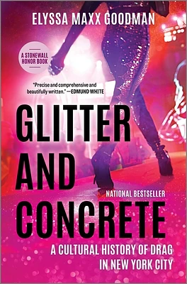 Glitter and Concrete: A Cultural History of Drag in New York City (Hardcover)