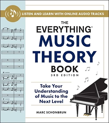 The Everything Music Theory Book, 3rd Edition: Take Your Understanding of Music to the Next Level (Everything® Series) (Paperback)