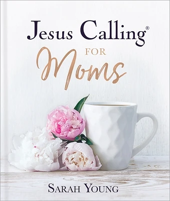 Jesus Calling for Moms, Padded Hardcover, with Full Scriptures: Devotions for Strength, Comfort, and Encouragement (a 50-Day Devotional) (Hardcover)