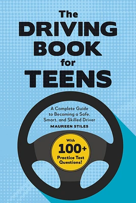 The Driving Book for Teens: A Complete Guide to Becoming a Safe, Smart, and Skilled Driver (Paperback)